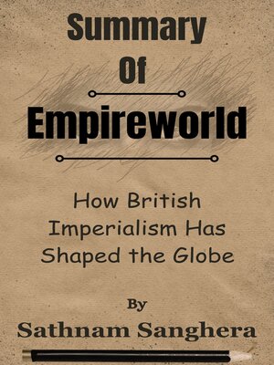 cover image of Summary of Empireworld How British Imperialism Has Shaped the Globe  by  Sathnam Sanghera